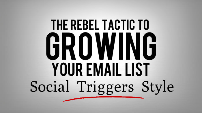 Growing Your Email List - Social Triggers Style